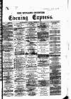Wolverhampton Express and Star Saturday 26 December 1874 Page 1