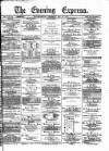 Wolverhampton Express and Star Wednesday 23 May 1877 Page 1