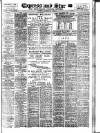 Wolverhampton Express and Star Tuesday 09 August 1910 Page 1