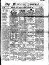 Morning Journal (Kingston) Saturday 05 November 1864 Page 1