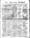 Morning Journal (Kingston) Monday 30 December 1872 Page 1