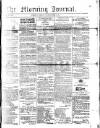 Morning Journal (Kingston) Saturday 10 April 1875 Page 1