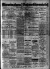 Birmingham & Aston Chronicle Saturday 06 August 1892 Page 1