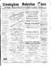 Birmingham Suburban Times Saturday 11 May 1889 Page 1