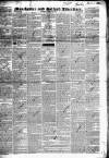 Manchester & Salford Advertiser Saturday 18 January 1840 Page 1