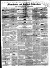 Manchester & Salford Advertiser Saturday 10 April 1847 Page 1