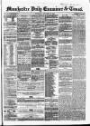 Manchester Daily Examiner & Times Thursday 31 January 1856 Page 1