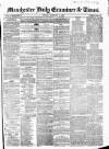 Manchester Daily Examiner & Times Friday 08 February 1856 Page 1