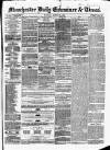 Manchester Daily Examiner & Times Monday 10 March 1856 Page 1