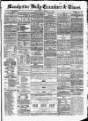 Manchester Daily Examiner & Times Wednesday 19 March 1856 Page 1