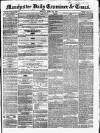 Manchester Daily Examiner & Times Monday 28 April 1856 Page 1