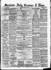 Manchester Daily Examiner & Times Tuesday 27 May 1856 Page 1