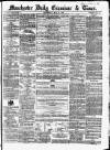 Manchester Daily Examiner & Times Wednesday 28 May 1856 Page 1