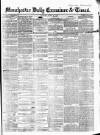 Manchester Daily Examiner & Times Monday 23 June 1856 Page 1