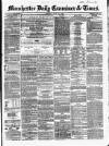 Manchester Daily Examiner & Times Friday 25 July 1856 Page 1