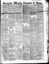 Manchester Daily Examiner & Times Saturday 02 August 1856 Page 1