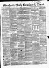 Manchester Daily Examiner & Times Friday 13 March 1857 Page 1