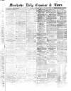 Manchester Daily Examiner & Times Tuesday 08 January 1861 Page 1