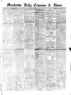 Manchester Daily Examiner & Times Tuesday 15 January 1861 Page 1
