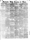 Manchester Daily Examiner & Times Friday 18 January 1861 Page 1
