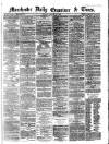 Manchester Daily Examiner & Times Tuesday 29 January 1861 Page 1