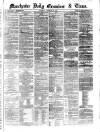 Manchester Daily Examiner & Times Saturday 09 February 1861 Page 1