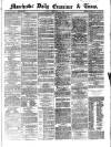 Manchester Daily Examiner & Times Tuesday 19 February 1861 Page 1