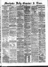 Manchester Daily Examiner & Times Friday 15 March 1861 Page 1