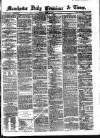 Manchester Daily Examiner & Times Monday 01 April 1861 Page 1