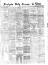 Manchester Daily Examiner & Times Monday 08 April 1861 Page 1