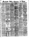 Manchester Daily Examiner & Times Wednesday 24 April 1861 Page 1