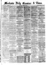 Manchester Daily Examiner & Times Thursday 25 April 1861 Page 1