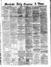Manchester Daily Examiner & Times Tuesday 30 April 1861 Page 1