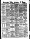 Manchester Daily Examiner & Times Wednesday 01 May 1861 Page 1