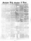 Manchester Daily Examiner & Times Saturday 18 May 1861 Page 1