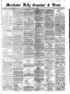 Manchester Daily Examiner & Times Friday 28 June 1861 Page 1