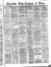 Manchester Daily Examiner & Times Thursday 10 October 1861 Page 1
