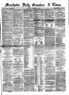 Manchester Daily Examiner & Times Saturday 02 November 1861 Page 1