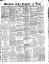 Manchester Daily Examiner & Times Thursday 07 November 1861 Page 1