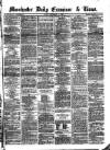 Manchester Daily Examiner & Times Friday 08 November 1861 Page 1