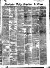 Manchester Daily Examiner & Times Saturday 23 November 1861 Page 1