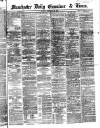 Manchester Daily Examiner & Times Monday 02 December 1861 Page 1