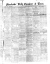 Manchester Daily Examiner & Times Thursday 02 January 1862 Page 1