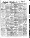 Manchester Daily Examiner & Times Thursday 09 January 1862 Page 1