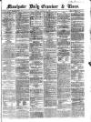 Manchester Daily Examiner & Times Friday 10 January 1862 Page 1