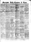 Manchester Daily Examiner & Times Wednesday 05 February 1862 Page 1