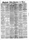 Manchester Daily Examiner & Times Friday 07 March 1862 Page 1