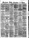 Manchester Daily Examiner & Times Monday 10 March 1862 Page 1