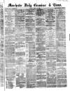 Manchester Daily Examiner & Times Monday 17 March 1862 Page 1