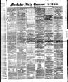 Manchester Daily Examiner & Times Thursday 10 April 1862 Page 1